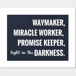Way Maker, Miracle Worker, Promise Keeper, Light In The Darkness Posters and Art